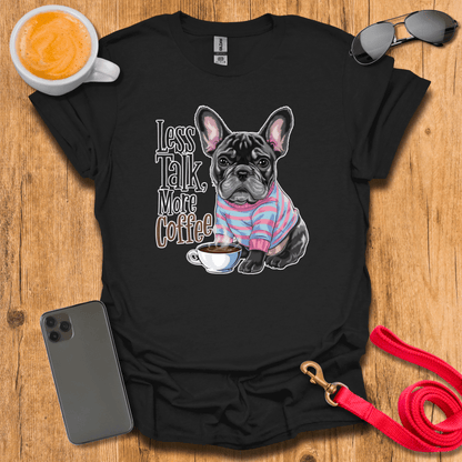 French Bulldog - Less Talk More Coffee