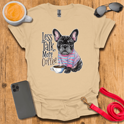 French Bulldog - Less Talk More Coffee